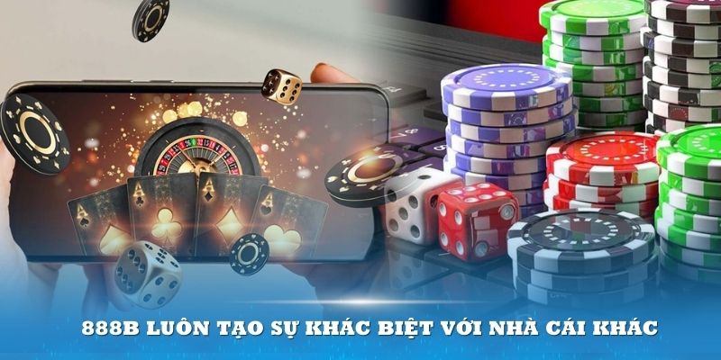 888B luôn cố gắng tạo sự khác biệt với nhà cái khác