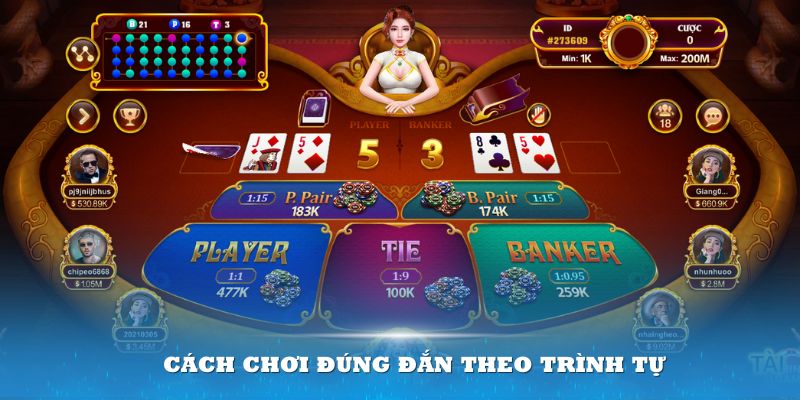 Áp dụng cách chơi đúng đắn theo trình tự sẽ mang về kết quả tốt nhất cho bạn
