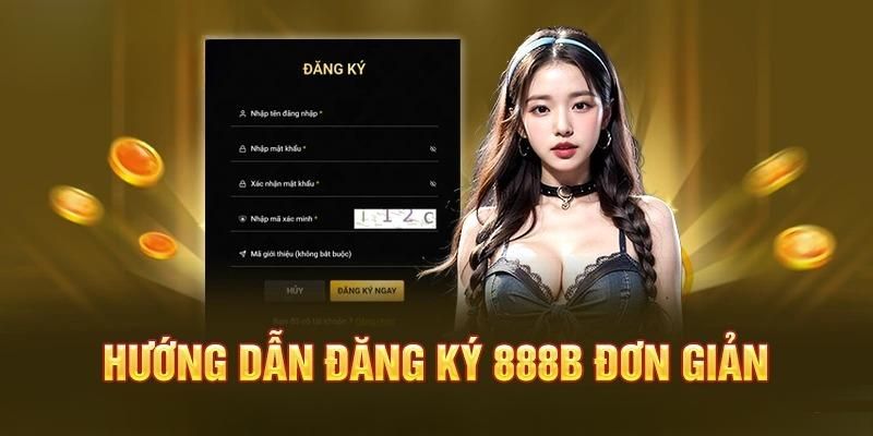 Những bước đăng ký 888b dễ dàng cho người mới