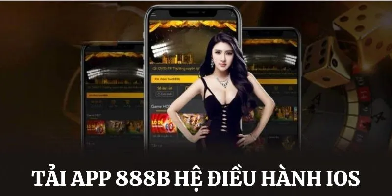 Tải app 888B iOS với quy trình đơn giản